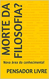 Livro Morte da filosofia?: Nova área do conhecimento! (Conhecimento e Verdade Livro 1)