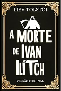 Livro A MORTE DE IVAN ILITCH: Versão Original