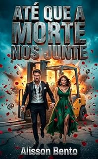 Livro Até que a Morte nos Junte: Uma fuga alucinada em um carro roubado (e sem ar-condicionado)