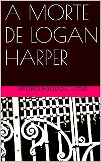 A MORTE DE LOGAN HARPER