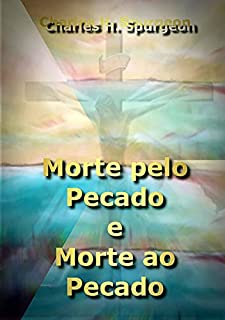 Morte Pelo Pecado E Morte Ao Pecado