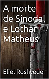 Livro A morte de Sinodal e Lothar Matheus (Contos de suspense e terror Livro 6)