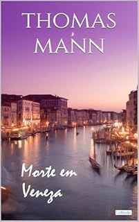 Livro Morte em Veneza (Thomas Mann Essencial)