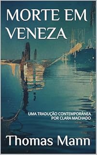 Livro Morte em Veneza: Uma Tradução Contemporânea do Clássico de Thomas Mann