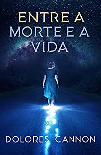 Livro Entre a Morte e a Vida
