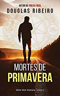 Livro Mortes de Primavera (Nick Ventura Livro 1)