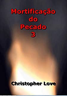 Mortificação Do Pecado 3