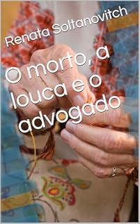 Livro O morto, a louca e o advogado