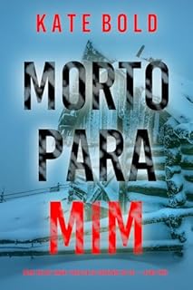 Livro Morto Para Mim (Série Kelsey Hawk: Thriller de Suspense do FBI — Livro Três)