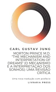 Livro Morton Prince M.D. "The Mechanism and Interpretation of Dreams" (O mecanismo e a interpretação dos sonhos): Uma Revisão Crítica