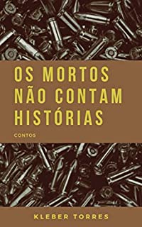 Livro Mortos não contam histórias: Contos