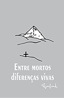 entre mortos diferenças vivas