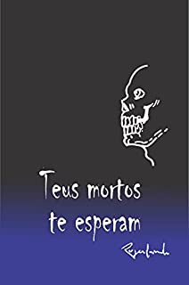 Livro Teus mortos te esperam