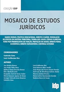 Livro Mosaico de Estudos Jurídicos: Danos morais, Política educacional, Direito à saúde, Modulação de efeitos em matéria tributária, Teoria dos jogos, Código ... econômico, Direito humanitário, Co... (IDP)