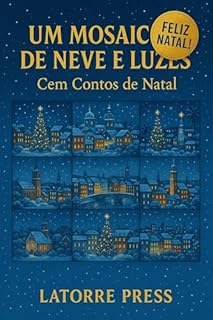 Um Mosaico de Neve e Luzes: Cem Contos de Natal