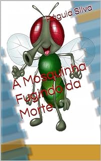 Livro "A Mosquinha Fugindo da Morte"