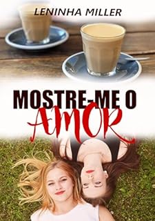 Livro Mostre-me o amor (romance lésbico)