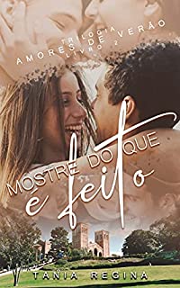 Livro Mostre do que é feito: Trilogia Amores de Verão - Livro 2