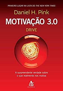 Livro Motivação 3.0 – Drive: A surpreendente verdade sobre o que realmente nos motiva