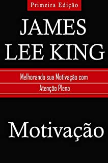 Motivação: Melhorando sua Motivação com Atenção Plena