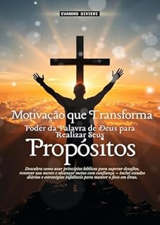 Livro Motivação que Transforma: O Poder da Palavra de Deus para Cumprir seu Propósito (2- Série Restauração)