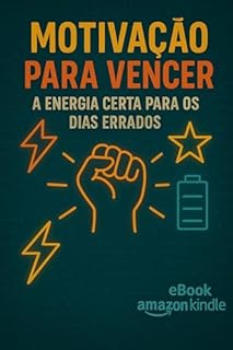 Livro Motivação Para Vencer: A Energia Certa Para Os Dias Errados