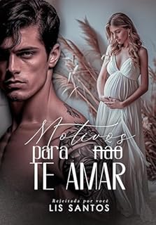 Livro Motivos para (não) te amar: Rejeitada por você