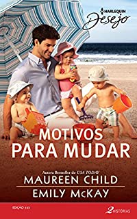 Livro Motivos para Mudar: Harlequin Desejo - ed.235 (Bilionários e Bebês)