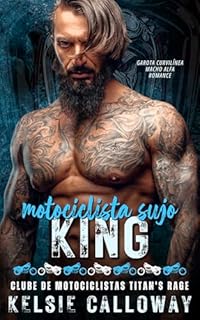 Livro Motociclista Sujo King: Garota Curvilínea Macho Alfa Romance (Clube de Motociclistas Titan's Rage Livro 5)