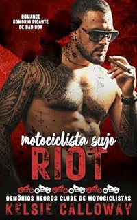 Livro Motociclista Sujo Riot: Romance Sombrio Picante De Bad Boy (Demônios Negros Clube De Motociclistas Livro 2)