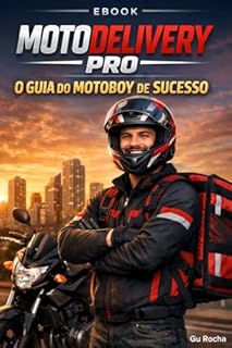 MOTODELIVERY PRO: O GUIA DO MOTOBOY DE SUCESSO