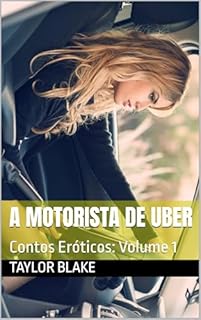 Livro A Motorista De Uber: Contos Eróticos: Volume 1