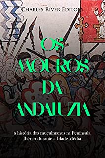 Livro Os mouros da Andaluzia: a história dos muçulmanos na Península Ibérica durante a Idade Média