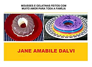 Livro MOUSSES E GELATINAS FEITOS COM MUITO AMOR PARA TODA FAMILIA
