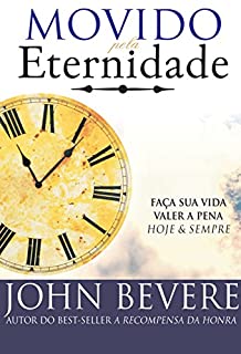 Livro Movido pela Eternidade: Faça sua vida valer a pena e para sempre