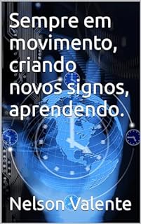Livro Sempre em movimento, criando novos signos, aprendendo.