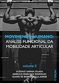 Movimento Humano: análise funcional da mobilidade articular : Volume II