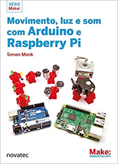 Livro Movimento, luz e som com Arduino e Raspberry Pi
