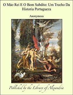 Livro O Mßo Rei E O Bom Subdito: Um Trecho Da Historia Portugueza