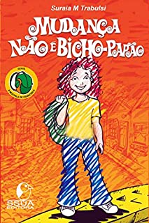 Livro Mudança não é bicho-papão: Mudança não é bicho-papão (A MOCHILA DE FRANCISCA Livro 1)