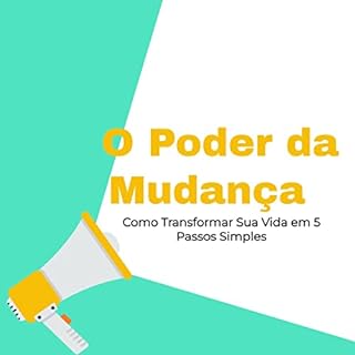 Livro O Poder da Mudança Interior: Como Transformar Sua Vida em 5 Passos Simples