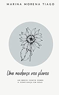 Livro Uma mudança nos planos (Aprendendo a receber)