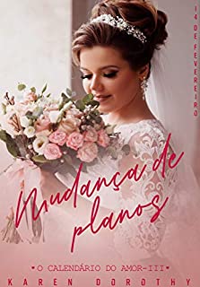 Livro Mudança de planos (O Calendário do Amor Livro 3)