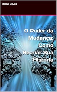 Livro O Poder da Mudança: Como Recriar Sua História
