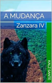 Livro A Mudança: Zanzara IV