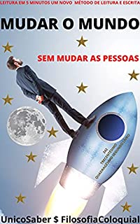 Livro MUDAR O MUNDO : SEM MUDAR PESSOAS