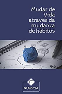 Livro Mudar de Vida Através da Mudança de Hábitos