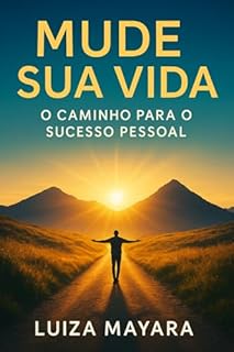 Livro Mude Sua Vida: O Caminho para o Sucesso Pessoal