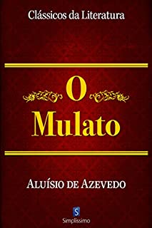 O Mulato (Clássicos da Literatura)