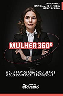 Livro Mulher 360 - O guia para o equilíbrio e sucesso pessoal e profissional